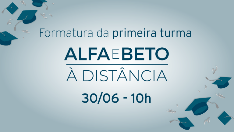 Formatura das primeiras turmas dos cursos da Plataforma Alfa e Beto de Ensino à Distância acontece nessa terça-feira, 30 de junho