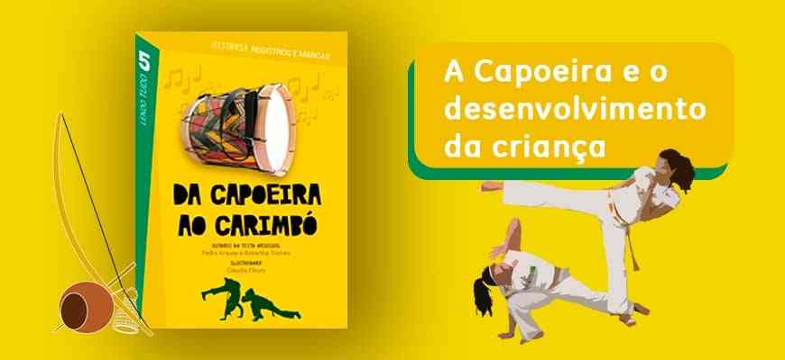 A Capoeira e o desenvolvimento da criança