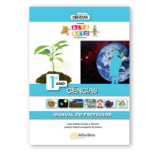 Conheça os materiais do PROGRAMA ALFA E BETO DE ALFABETIZAÇÃO - Ciências - 1º ano Manual do Professor